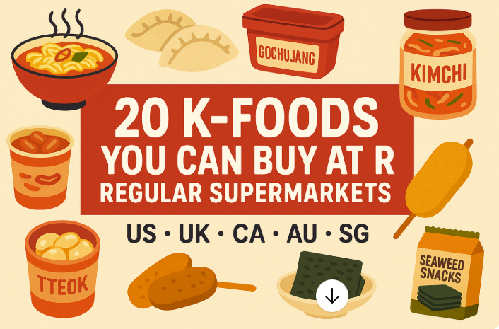 20 K-Foods You Can Buy at Regular Supermarkets (US/UK/CA/AU/SG)