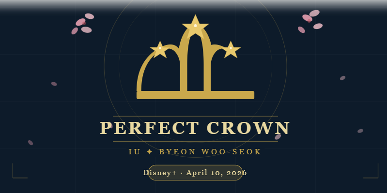 Perfect Crown: Everything You Need to Know Before Episode 1 (IU × Byeon Woo-seok)